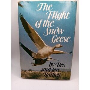 The Flight of the Snow Geese by Des and Jen Bartlett - 1975 Hardcover/Dustjacket